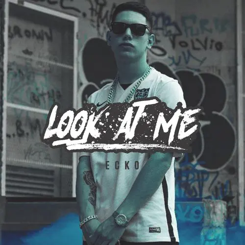 Ecko - LOOK AT ME - SINGLE