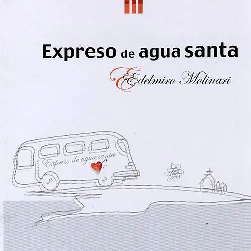 Edelmiro Molinari - EXPRESO DE AGUA SANTA