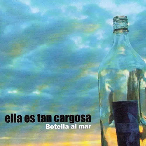 Ella Es Tan Cargosa - BOTELLA AL MAR