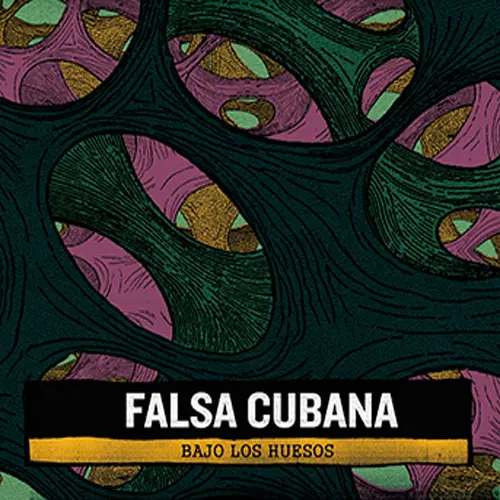Falsa Cubana - BAJO LOS HUESOS