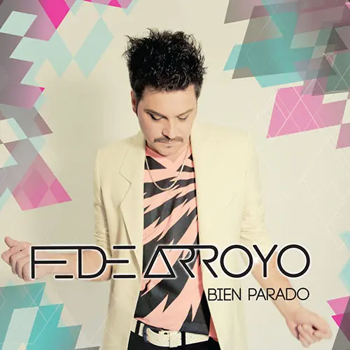 Fede Arroyo - BIEN PARADO