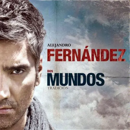 Alejandro Fernández - DOS MUNDOS - TRADICIÓN