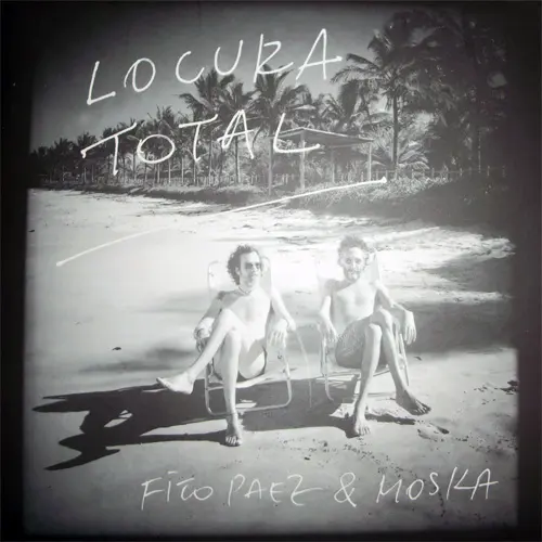 Fito Pez - LOCURA TOTAL - FITO PEZ & MOSKA)