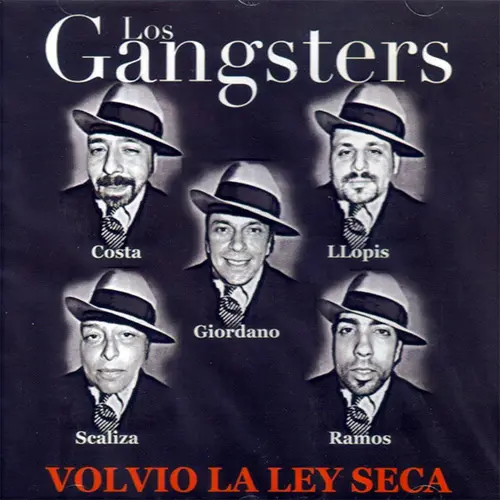 Los Gangsters - VOLVI LA LEY SECA
