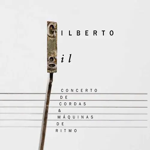 Gilberto Gil - CONCERTO DE CORDAS & MQUINAS DE RITMO