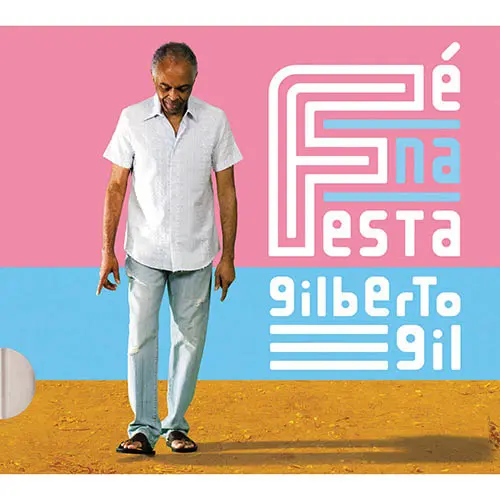 Gilberto Gil - F� NA FESTA