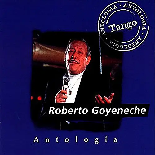 Roberto Goyeneche - ANTOLOGIA