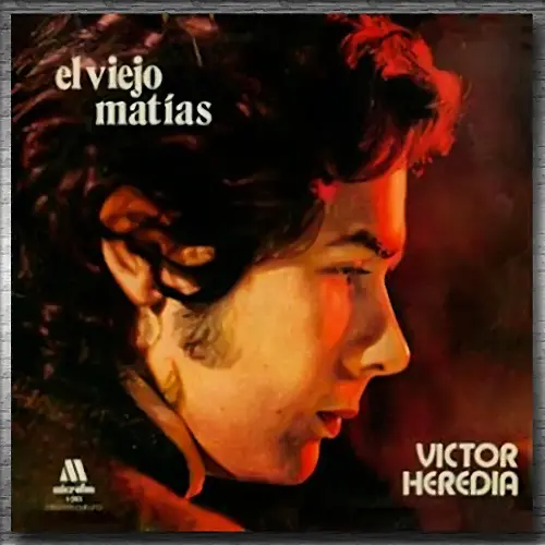 Víctor Heredia - EL VIEJO MATIAS