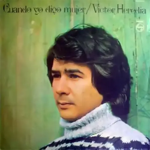 Víctor Heredia - CUANDO YO DIGO MUJER