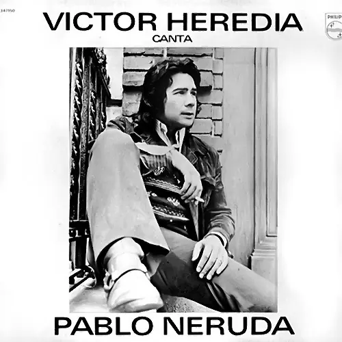 Víctor Heredia - VICTOR HEREDIA CANTA A PABLO NERUDA
