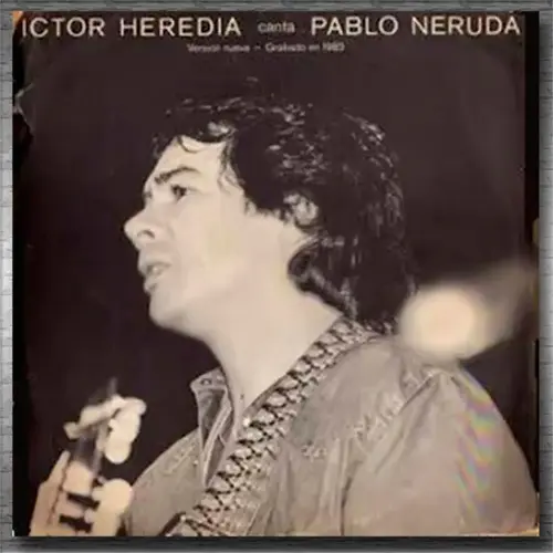 Víctor Heredia - PABLO NERUDA
