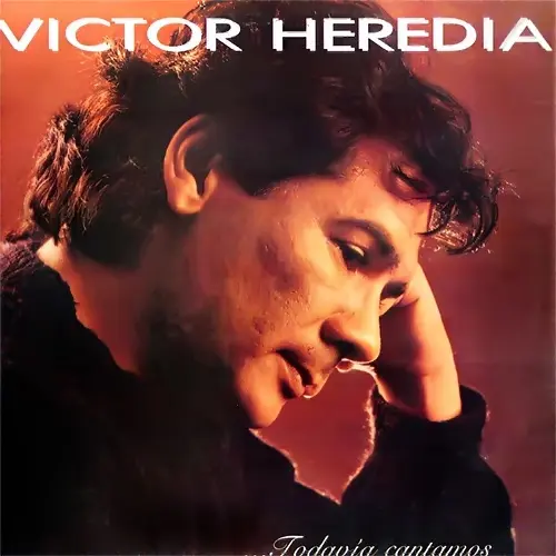 V�ctor Heredia - TODAVIA CANTAMOS
