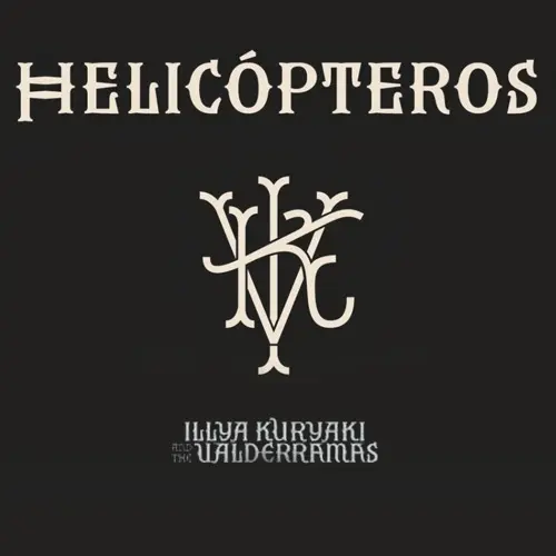 Illya Kuryaki and The Valderramas - HELIC�PTEROS - SINGLE