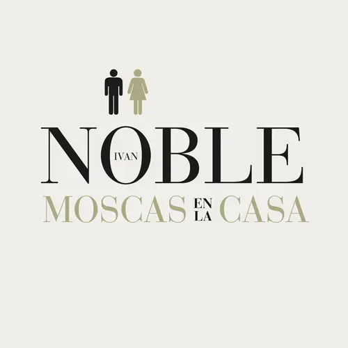 Ivn Noble - MOSCAS EN LA CASA - SINGLE