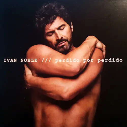 Iv�n Noble - PERDIDO POR PERDIDO
