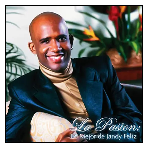 Jandy Feliz - LA PASI�N - LO MEJOR DE JANDY FELIZ