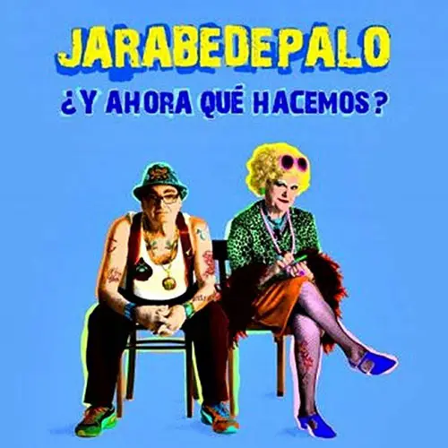 JarabedePalo - Y AHORA QU HACEMOS? (Versin Espaa)