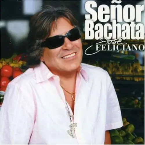 Jose Feliciano - SE�OR BACHATA