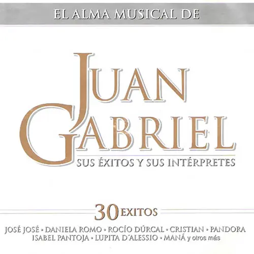 Juan Gabriel - SUS XITOS Y SUS INTRPRETES - CD 1 - SUS XITOS