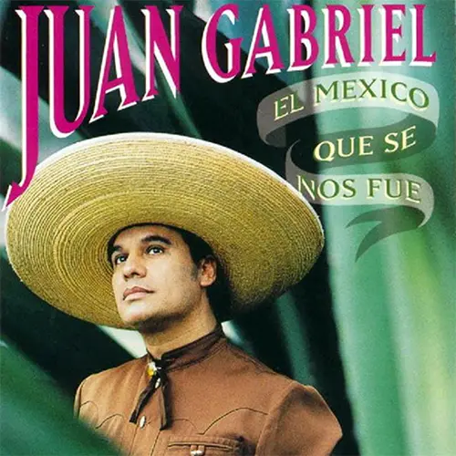 Juan Gabriel - EL M�XICO QUE SE NOS FUE