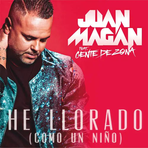 Juan Magn - HE LLORADO (COMO UN NIO) - SINGLE