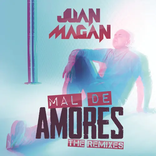 Juan Magn - MAL DE AMORES - THE REMIXES