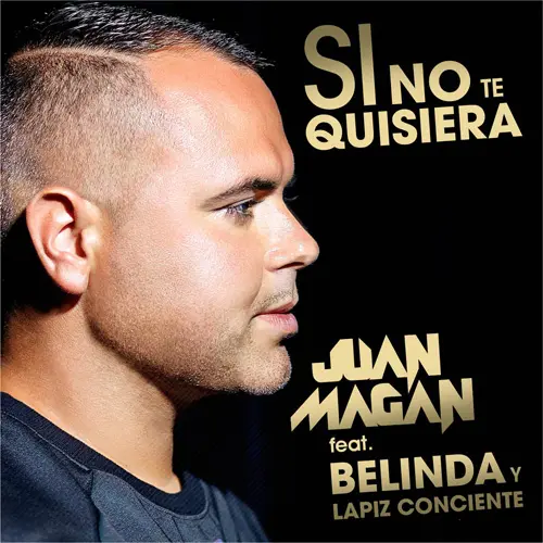 Juan Mag�n - SI NO TE QUISIERA - SINGLE