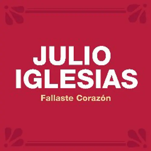 Julio Iglesias - FALLASTE CORAZ�N - SINGLE