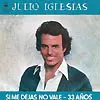 Julio Iglesias - SI ME DEJAS NO VALE - 33 A�OS (EDICI�N ARGENTINA)