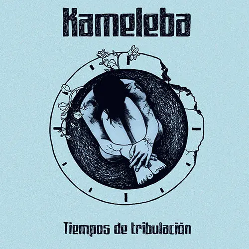 Kameleba - TIEMPOS DE TRIBULACIN
