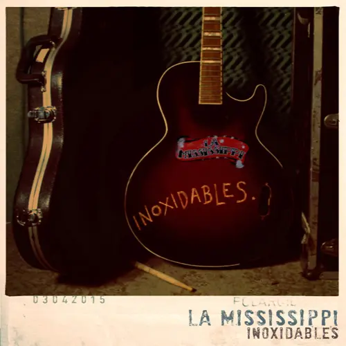 La Mississippi - INOXIDABLES