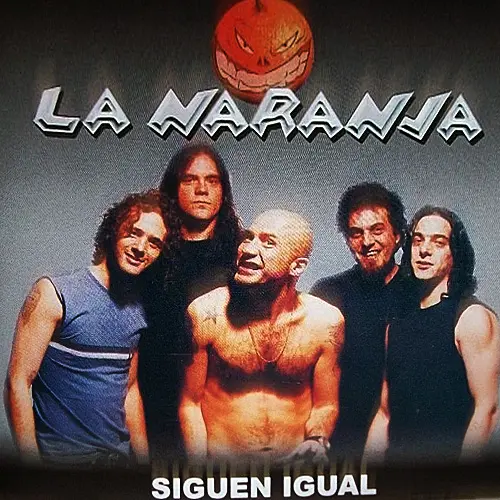 La Naranja - SIGUEN IGUAL