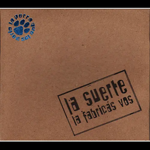 La Perra que los Pari� - LA SUERTE LA FABRIC�S VOS