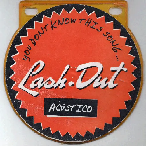 Lash Out - YOU DON�T KNOW THIS SONG (AC�STICO)