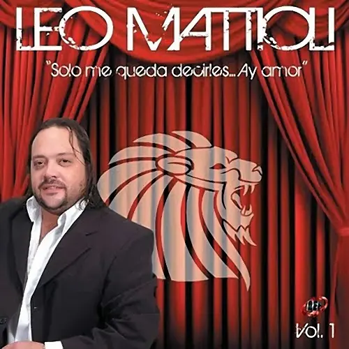 Leo Mattioli - S�LO ME QUEDA DECIRLES... AY, AMOR - VOL. 1