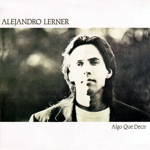 Alejandro Lerner - ALGO QUE DECIR