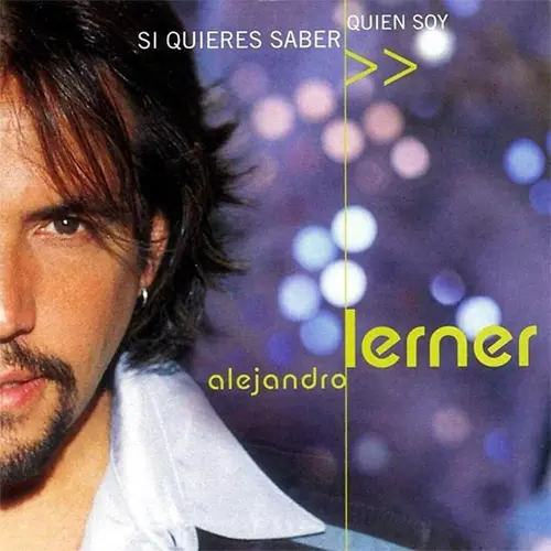Alejandro Lerner - SI QUIERES SABER QUIEN SOY
