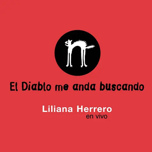 Liliana Herrero - EL DIABLO ME ANDA BUSCANDO