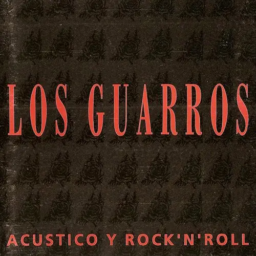 Los Guarros - AC�STICO Y ROCK �N� ROLL