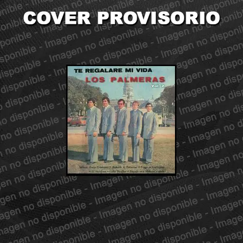 Los Palmeras - TE REGALAR MI VIDA