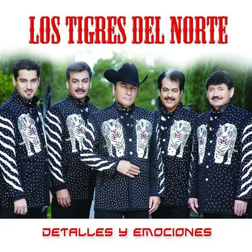 Los Tigres del Norte - DETALLES Y EMOCIONES