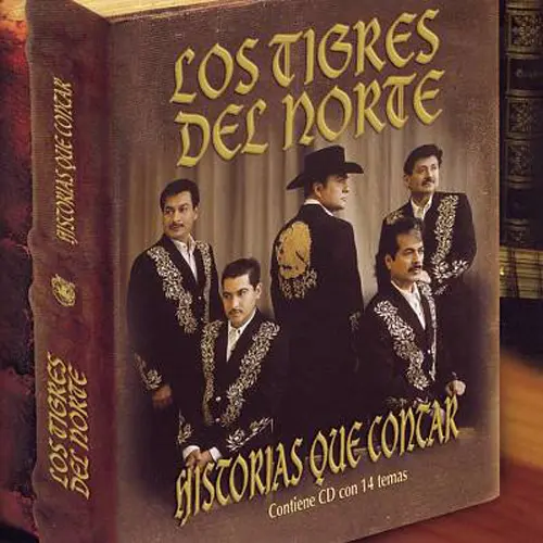 Los Tigres del Norte - HISTORIAS QUE CONTAR