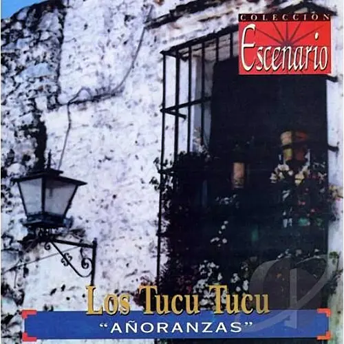 Los Tucu Tucu - A�ORANZAS