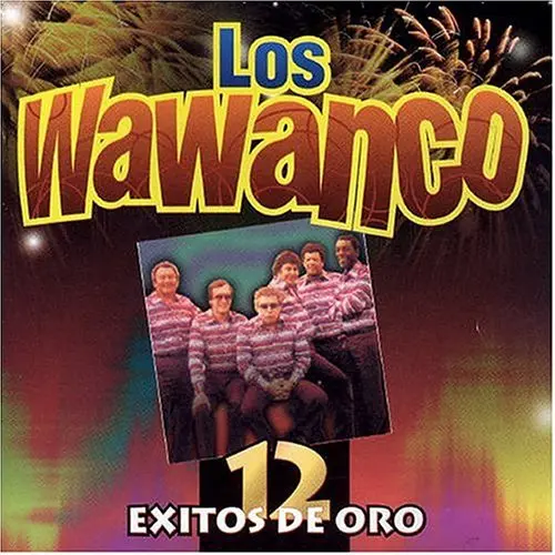 Los Wawanco - 12 ÉXITOS DE ORO