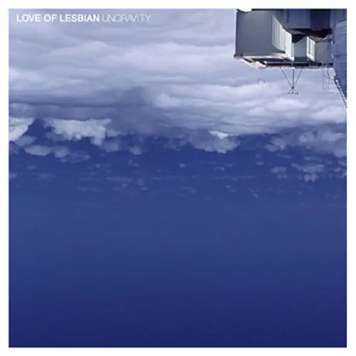 Love Of Lesbian - UNGRAVITY