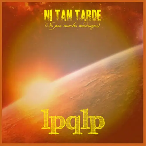 La Perra que los Pari� - NI TAN TARDE