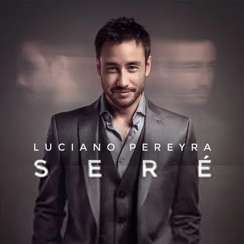 Luciano Pereyra - SERÉ - SINGLE
