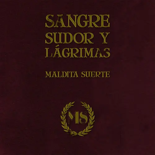 Maldita Suerte - SANGRE, SUDOR Y L�GRIMAS