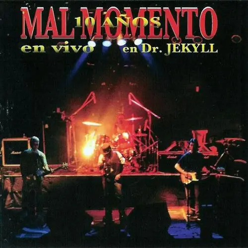 Mal Momento - 10 AOS - EN VIVO EN DR. JEKYLL