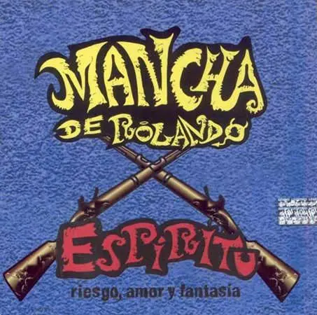 Mancha de Rolando - ESPRITU, RIESGO, AMOR Y FANTASA